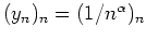 $ \mbox{$(y_n)_n=(1/n^\alpha)_n$}$