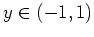 $ \mbox{$y\in(-1,1)$}$