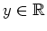 $ \mbox{$y\in\mathbb{R}$}$