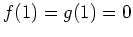 $ \mbox{$f(1)=g(1)=0$}$