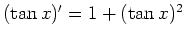 $ \mbox{$(\tan x)' = 1 + (\tan x)^2$}$