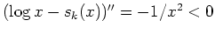 $ \mbox{$(\log x-s_k(x))''=-1/x^2<0$}$