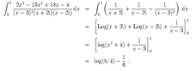 $ \mbox{$\displaystyle
\begin{array}{rcl}
\displaystyle\int _0^1 {\displaystyle...
...{2mm} \\
& = & \log(5/4) - {\displaystyle\frac{1}{6}} \; . \\
\end{array}$}$