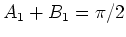 $ \mbox{$A_1 + B_1 = \pi/2$}$