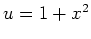 $ \mbox{$u=1+x^2$}$