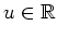 $ \mbox{$u\in\mathbb{R}$}$