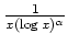 $ \mbox{$\frac{1}{x(\log x)^\alpha}$}$