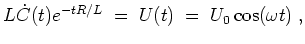 $ \mbox{$\displaystyle
L\dot{C}(t) e^{-tR/L} \;=\; U(t) \;=\; U_0\cos(\omega t)\;,
$}$