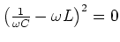 $ \mbox{$\left(\frac{1}{\omega C}-\omega L\right)^2=0$}$