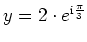 $ y=2\cdot e^{\mathrm{i}\frac{\pi}{3}}$