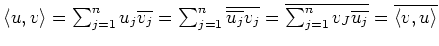 $ \langle u,v\rangle=\sum_{j=1}^n u_j\overline{v_j}=
\sum_{j=1}^n\overline{\over...
..._j}v_j}=
\overline{\sum_{j=1}^nv_J\overline{u_j}}=\overline{\langle v,u\rangle}$