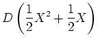 $\displaystyle D\left(\frac12X^2+\frac12X\right)$