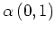 $\displaystyle \alpha\left(0,1\right)$