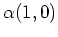 $\displaystyle \alpha(1,0)$