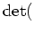 $ \operatorname{det}($