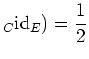 $\displaystyle _C{\operatorname{id}}_E)=\frac{1}{2}$