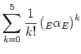 $\displaystyle \sum_{k=0}^{5}\frac{1}{k!}\left(_E\alpha_E\right)^k$