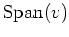 $ \operatorname{Span}(v)$