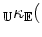 $\displaystyle _{\mathbb{U}}\kappa_{\mathbb{E}}($