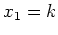 $ x_1=k$