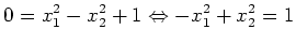 $\displaystyle 0=x_1^2-x_2^2+1\Leftrightarrow -x_1^2+x_2^2=1
$