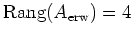 $ \operatorname{Rang}(A_{\mathrm{erw}})=4$