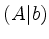 $ (A\vert b)$