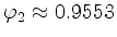 $ \varphi_2\approx 0.9553$