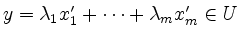 $ y=\lambda_1 x'_1+\cdots+\lambda_m x'_m\in U$