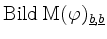 $ \operatorname{Bild} \mathrm{M}(\varphi)_{\underline{b},\underline{b}}$