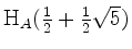 $ \mathrm{H}_A({\textstyle\frac{1}{2} + \frac{1}{2}\sqrt{5}})$