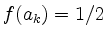 $ f(a_k) = 1/2$