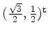 $ (\frac{\sqrt 3}{2},\frac{1}{2})^\mathrm{t}$