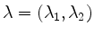 $ \lambda = (\lambda_1,\lambda_2)$