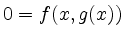 $ 0=f(x,g(x))$