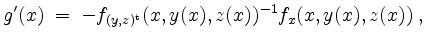 $\displaystyle g'(x) \;=\; - f_{(y,z)^\mathrm{t}}(x,y(x),z(x))^{-1} f_x(x,y(x),z(x)) \; ,
$