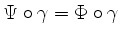 $ \Psi\circ\gamma = \Phi\circ\gamma$