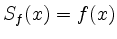 $ S_f(x)=f(x)$