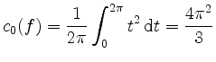 $\displaystyle c_0(f) = \frac{1}{2\pi} \int_0^{2\pi} t^2 \,\mathrm{d}t = \frac{4\pi^2}{3}
$