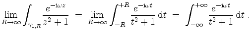 $\displaystyle \lim_{R\to\infty} {\displaystyle\int_{\gamma_{1,R}}}\frac{e^{-\ma...
...t_{-\infty}^{+\infty}}\frac{e^{-\mathrm{i}\omega t}}{t^2 + 1}\,\mathrm{d}t\; .
$