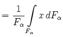 $\displaystyle =\frac{1}{F_\alpha} \int\limits_{F_\alpha}x\, dF_\alpha$