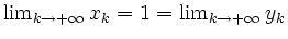 $ \lim_{k\to +\infty}x_k = 1 = \lim_{k\to +\infty}y_k$