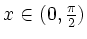 $ x\in(0,\frac{\pi}{2})$