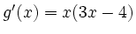 $ g'(x)=x(3x-4)$