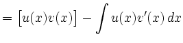 $\displaystyle =\big[u(x)v(x)\big]-\int u(x)v'(x)\, d x$