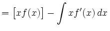 $\displaystyle =\big[xf(x)\big]-\int xf'(x)\, d x\,$