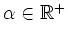 $ \alpha\in\mathbb{R}^+$