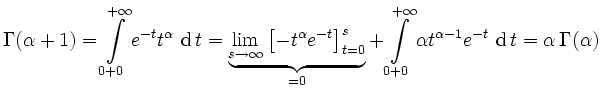 $\displaystyle \operatorname{\Gamma}(\alpha+1)
=\int\limits_{0+0}^{+\infty}e^{-t...
...pha t^{\alpha-1}e^{-t}\,\operatorname{d}t
=\alpha\operatorname{\Gamma}(\alpha)
$