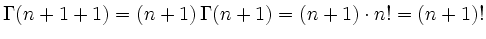 $\displaystyle \operatorname{\Gamma}(n+1+1)=(n+1)\operatorname{\Gamma}(n+1)=(n+1)\cdot
n!=(n+1)!
$