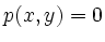 $ p(x,y)=0$